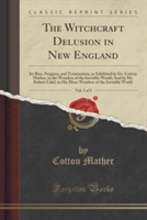 Witchcraft Delusion in New England, Vol. 3 of 3