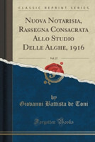 Nuova Notarisia, Rassegna Consacrata Allo Studio Delle Alghe, 1916, Vol. 27 (Classic Reprint)