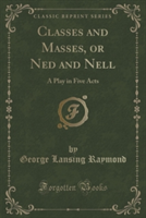 Classes and Masses, or Ned and Nell