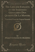 Life and Exploits of the Ingenious Gentlemen Don Quixote de La Mancha, Vol. 3 of 4