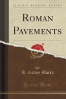 Roman Pavements (Classic Reprint)