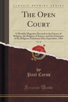 Open Court, Vol. 18: A Monthly Magazine Devoted to the Science of Religion, the Religion of Science, and the Extension of the Religious Parliament Idea; September, 1904 (Classic Reprint)