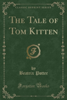 Tale of Tom Kitten (Classic Reprint)