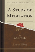 Study of Meditation (Classic Reprint)