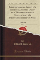 Internationales Archiv Fur Photogrammetrie, Organ Der "Osterreichischen Gesellschaft Fur Photogrammetrie" in Wien, Vol. 1