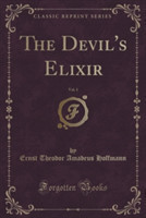 Devil's Elixir, Vol. 1 (Classic Reprint)