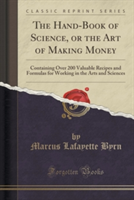 Hand-Book of Science, or the Art of Making Money