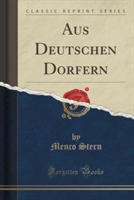 Aus Deutschen Do Rfern (Classic Reprint)