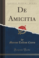 de Amicitia (Classic Reprint)