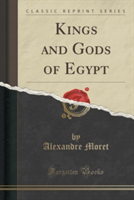 Kings and Gods of Egypt (Classic Reprint)