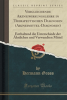 Vergleichende Arzneiwirkungslehre in Therapeutischen Diagnosen (Arzneimittel-Diagnosen)