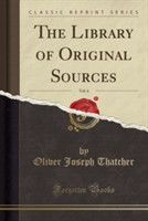 Library of Original Sources, Vol. 6 (Classic Reprint)