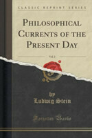Philosophical Currents of the Present Day, Vol. 2 (Classic Reprint)