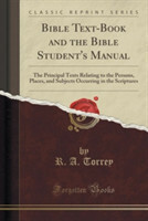 Bible Text-Book and the Bible Student's Manual