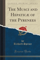 Musci and Hepaticae of the Pyrenees (Classic Reprint)