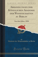 Abhandlungen Der Koniglichen Akademie Der Wissenschaften Zu Berlin