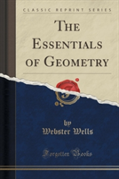 Essentials of Geometry (Classic Reprint)