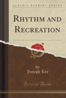 Rhythm and Recreation (Classic Reprint)