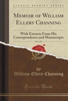 Memoir of William Ellery Channing, Vol. 1 of 3