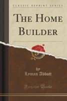 Home Builder (Classic Reprint)