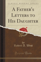 Father's Letters to His Daughter (Classic Reprint)