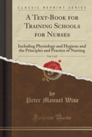 Text-Book for Training Schools for Nurses, Vol. 1 of 2