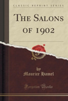 Salons of 1902 (Classic Reprint)