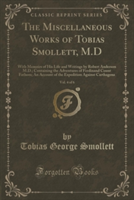 Miscellaneous Works of Tobias Smollett, M.D, Vol. 4 of 6