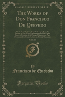 Works of Don Francisco de Quevedo, Vol. 3 of 3