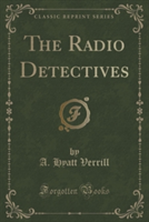 Radio Detectives (Classic Reprint)