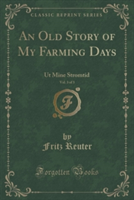 Old Story of My Farming Days, Vol. 3 of 3