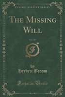 Missing Will, Vol. 1 of 3 (Classic Reprint)