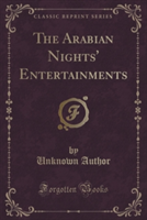 Arabian Nights' Entertainments (Classic Reprint)