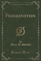 Frankenstein (Classic Reprint)