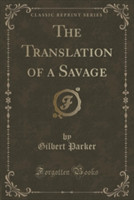 Translation of a Savage (Classic Reprint)