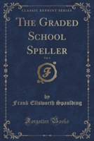 Graded School Speller, Vol. 4 (Classic Reprint)