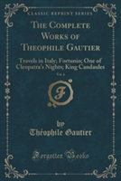 Complete Works of Theophile Gautier, Vol. 4