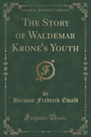 Story of Waldemar Krone's Youth (Classic Reprint)