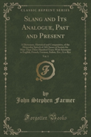 Slang and Its Analogue, Past and Present, Vol. 1