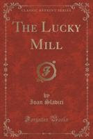 Lucky Mill (Classic Reprint)