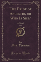 Pride of Ancestry, or Who Is She?, Vol. 4 of 4