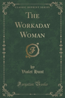 Workaday Woman (Classic Reprint)