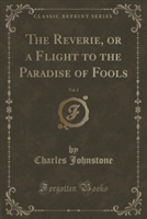 Reverie, or a Flight to the Paradise of Fools, Vol. 2 (Classic Reprint)