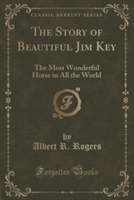 Story of Beautiful Jim Key