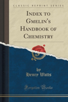 Index to Gmelin's Handbook of Chemistry (Classic Reprint)