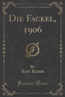 Fackel, 1906 (Classic Reprint)