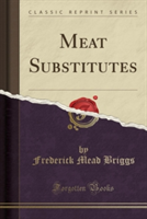 Meat Substitutes (Classic Reprint)