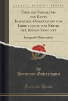 Uber Das Verhaltnis Von Kants Inaugural-Dissertation Vom Jahre 1770 Zu Der Kritik Der Reinen Vernunft