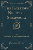 Facetious Nights of Straparola, Vol. 2 of 4 (Classic Reprint)
