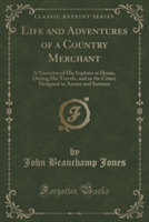 Life and Adventures of a Country Merchant